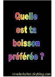 kel est ta boisson preferer ???